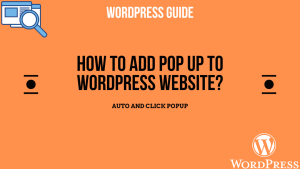 Read more about the article How to Add Popup to WordPress Website?