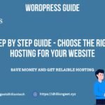 Step By Step Guide - Choose the Right Hosting for Your Website