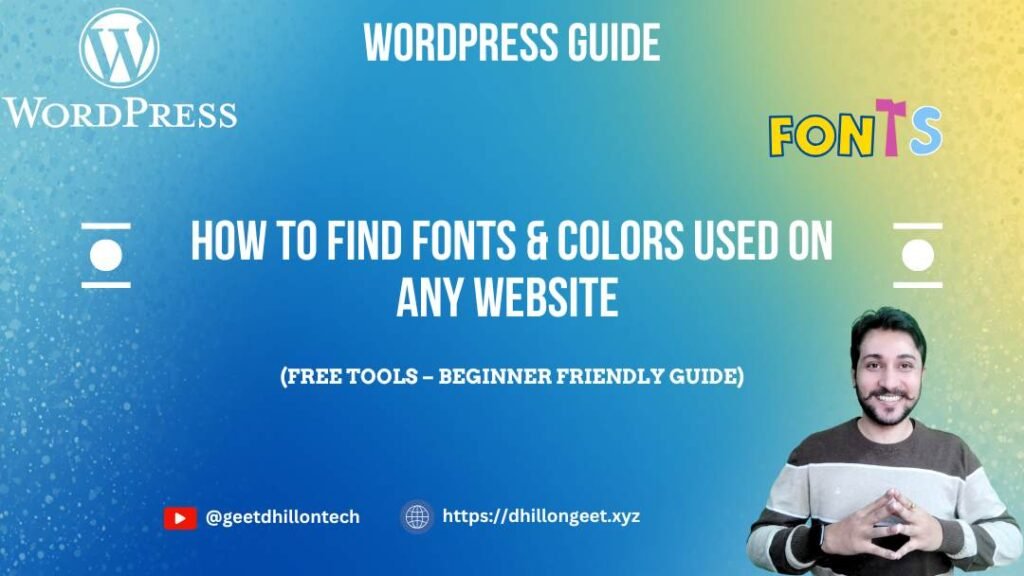 Read more about the article How to Find Fonts & Colors Used on Any Website (Free Tools – Beginner Friendly Guide)